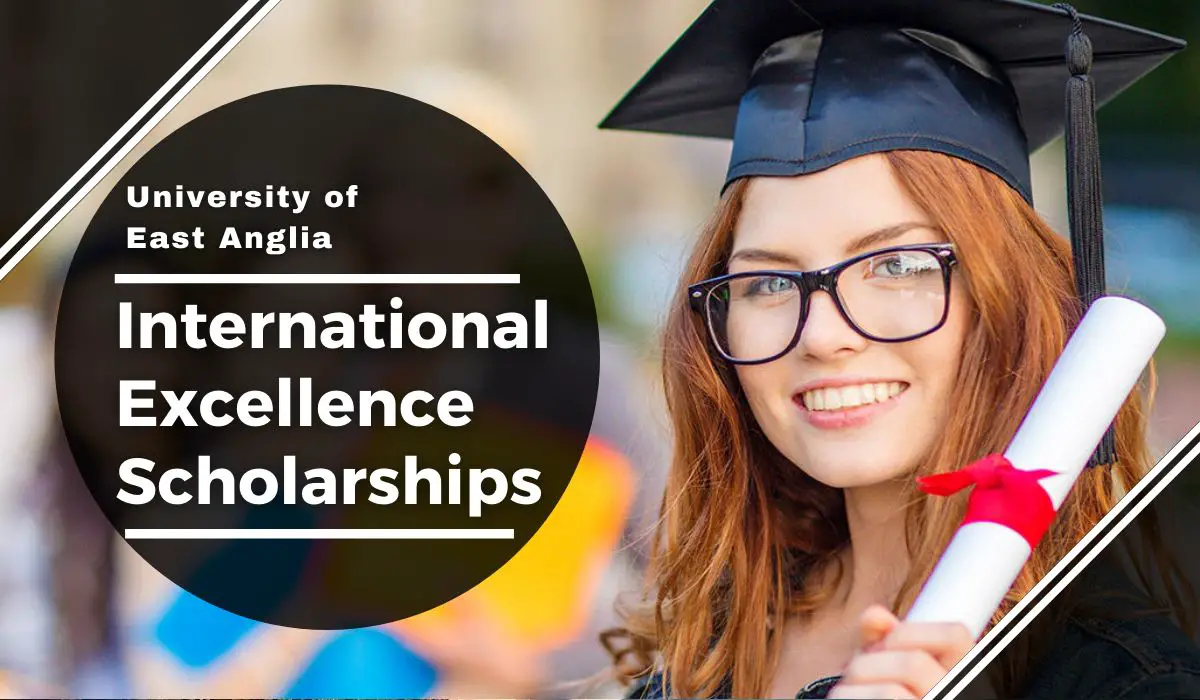 International Excellence Scholarships at University of East Anglia, UK