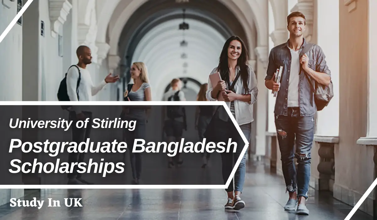 Stirling Postgraduate Bangladesh Scholarships in UK