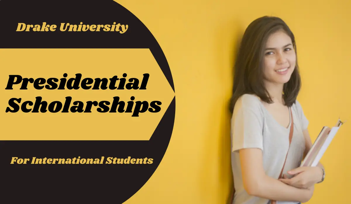 Presidential Scholarships for International Students at Drake University,  USA