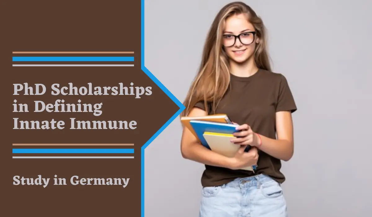 PhD Scholarships in Defining Innate Immune, Germany
