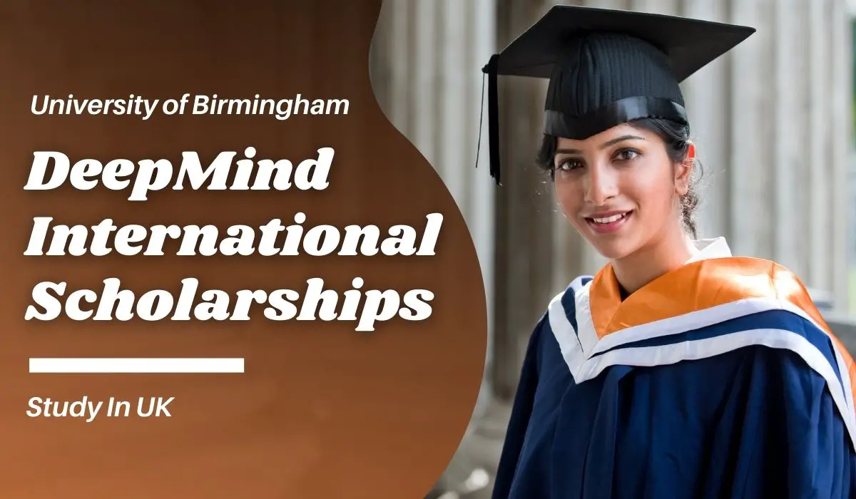 University Of Birmingham Deepmind International Scholarships In Uk Scholarship Positions 2022 2023