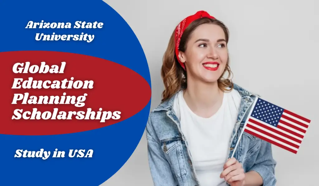 ASU Global Education Planning Scholarships in USA