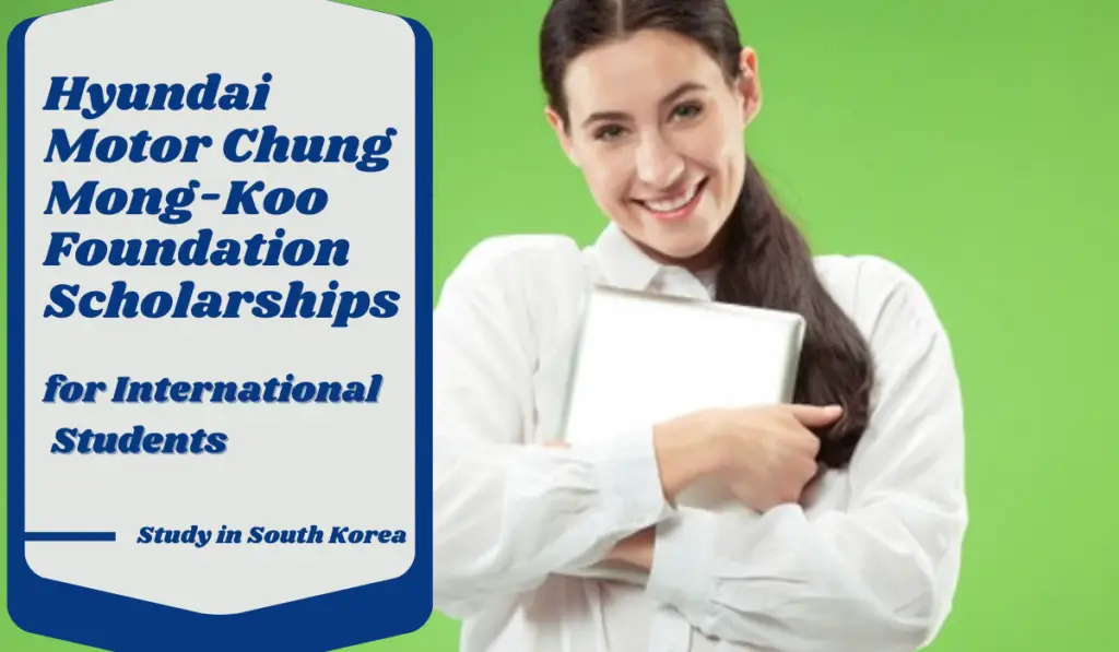 Hyundai Motor Chung Mong-Koo Foundation Scholarships for International Students in South Korea
