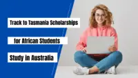 Track to Tasmania Scholarships for African Students in Australia