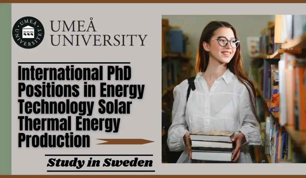 International PhD Positions in Energy Technology Solar Thermal Energy Production at Umea University, Sweden