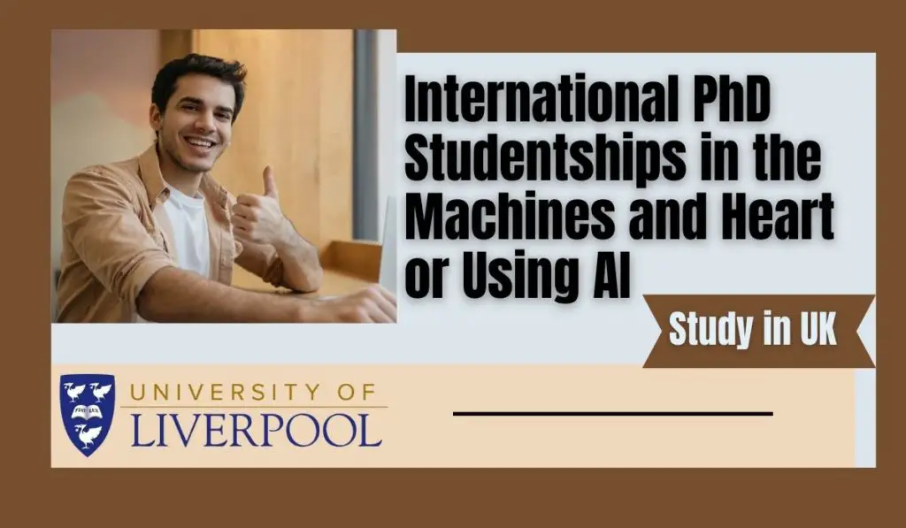 International PhD Studentships in the Machines and Heart or Using AI at University of Liverpool, UK 