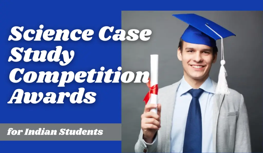 Science Case Study Competition Awards for Indian Students, 2022