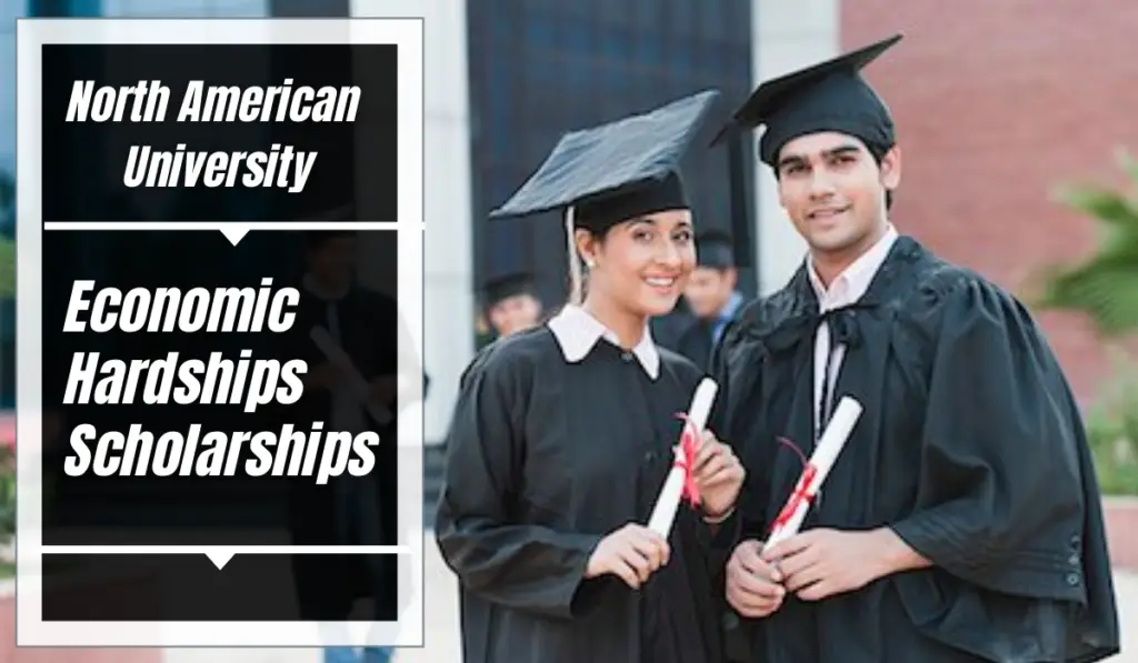Economic Hardships Scholarships for International Students at North American University, USA