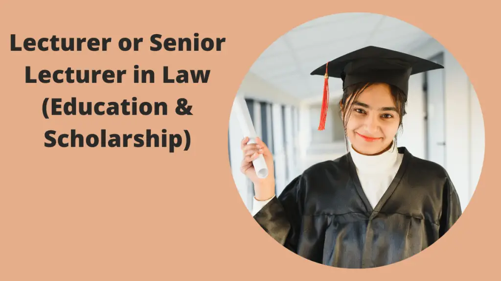 Lecturer or Senior Lecturer in Law (Education & Scholarship)