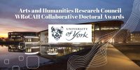 Arts and Humanities Research Council WRoCAH Collaborative Doctoral Awards at University of York, UK.